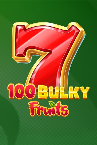 100 Bulky Fruits