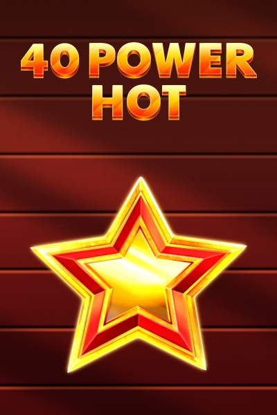 40 Power Hot