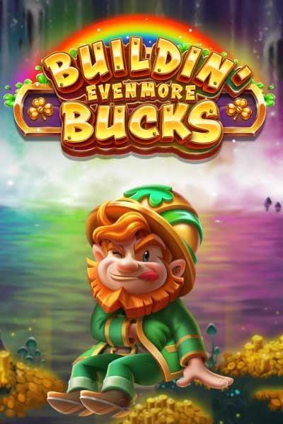 Buildin' Even More Bucks